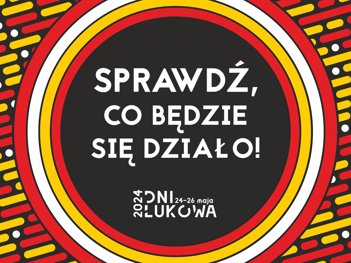 Dni Łukowa 2024: sprawdź, co będzie się działo!