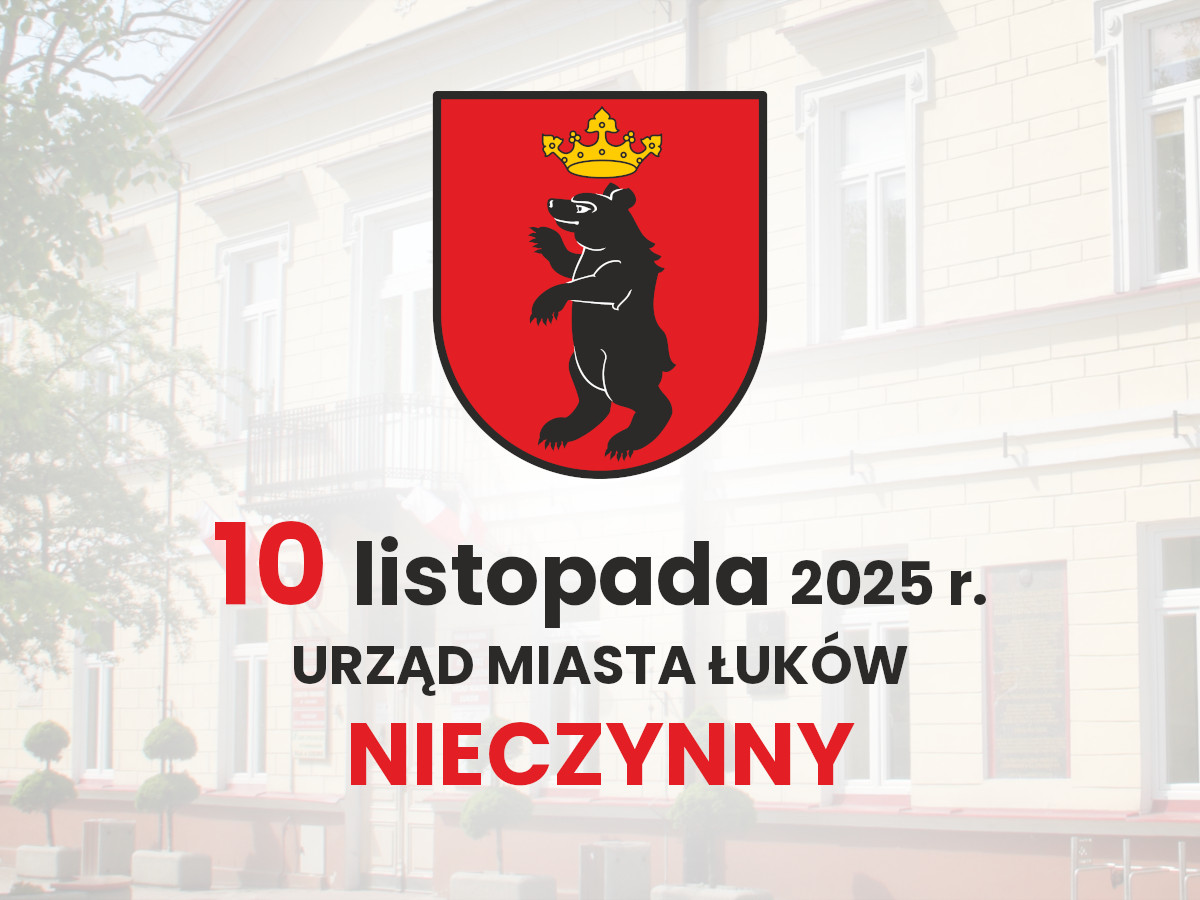 Urząd Miasta Łuków nieczynny 10 listopada