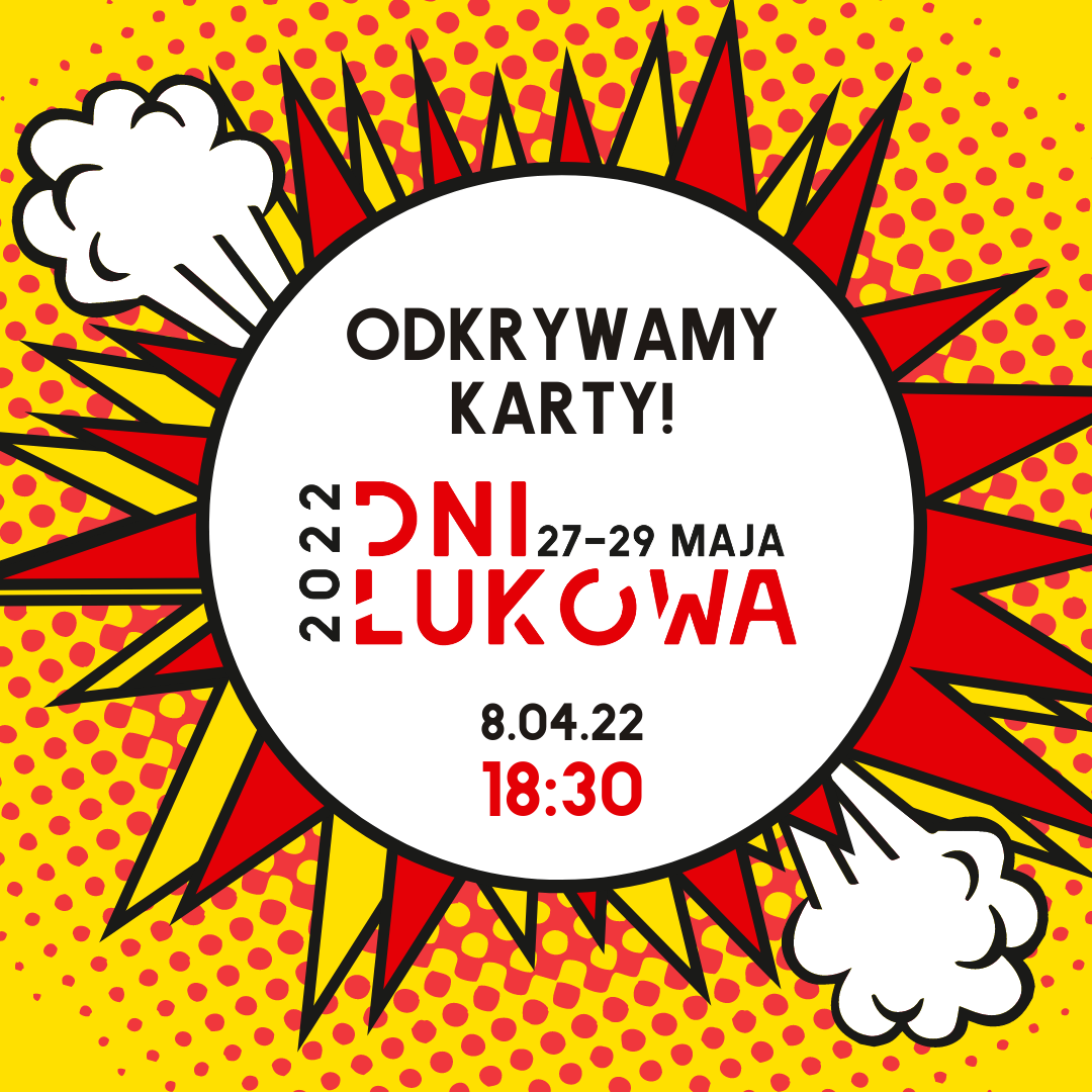Dni Łukowa 2022 - odkrywamy karty!