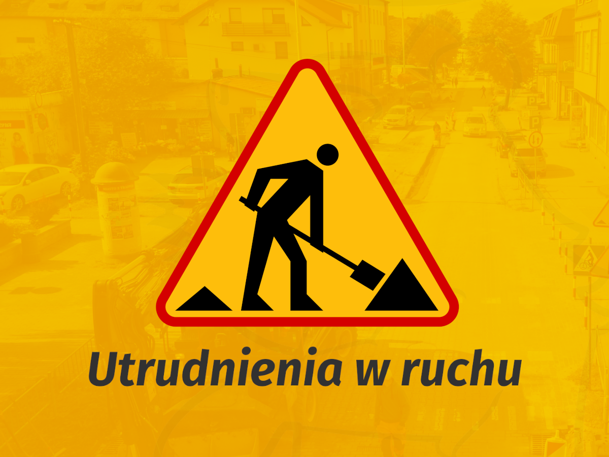 Utrudnienia na ul. Stankiewicza i ul. Łukasiewicz